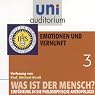 H&ouml;rbuch Was ist der Mensch? Emotionen und Vernunft (Uni-Auditorium)