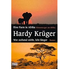 Eine Farm in Afrika/Wer stehend stirbt, lebt l�nger