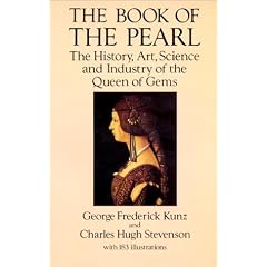 The Book of the Pearl: The History, Art, Science and Industry of the Queen of Gems