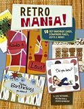 Retro Mania!: 60 Hip Handmade Cards, Scrapbook Pages, Gifts and More