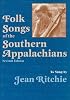 Folk Songs of the Southern Appalachians as Sung by Jean Ritchie