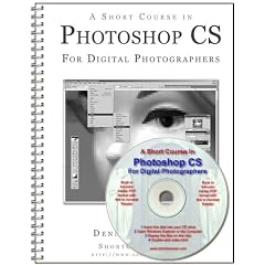 A Short Course in Photoshop CS for Digital Photographers (Book/eBook)