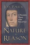 Nature as Reason: A Thomistic Theory of the Natural Law