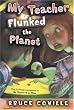 My Teacher Flunked the Planet (My Teachers Books)