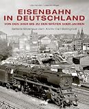 Produkt-Bild: Eisenbahn in Deutschland von den 30er bis zu den sp&auml;ten 50er Jahren: Seltene Bilder aus dem Archiv Carl Bellingrodt