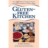 The Gluten-Free Kitchen: Over 135 Delicious Recipes for People with Gluten Intolerance or Wheat Allergy