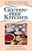 The Gluten-Free Kitchen: Over 135 Delicious Recipes for People with Gluten Intolerance or Wheat Allergy