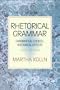 Rhetorical Grammar: Grammatical Choices, Rhetorical Effects (5th Edition)