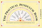 Practical Pendulum Book: With Instructions for Use and 38 Pendulum Charts
