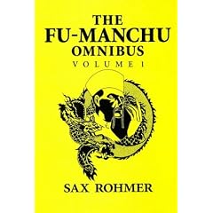 The Fu-Manchu Omnibus : The Mystery of Dr Fu-Manchu, the Devil Doctor, the Si-Fan Mysteries: "Mystery of Dr. Fu-Manchu", "Devil Doctor", "Si-Fan Mysteries" Vol 1 (A&B Crime)