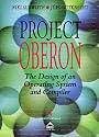 Project Oberon: The Design of an Operating System and Compiler (Acm Press Books)