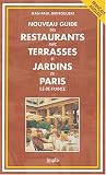 Nouveau guide des restaurants avec terrasses et jardins de Paris/Ile-de-France : Edition bilingue fran�ais-anglais