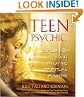 Teen Psychic: Exploring Your Intuitive Spiritual Powers