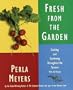 Fresh from the Garden: Cooking and Gardening Throughout the Seasons with 250 Recipes