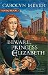 Beware, Princess Elizabeth: A Young Royals Book