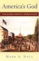 America's God: From Jonathan Edwards to Abraham Lincoln 