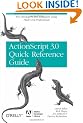 The ActionScript 3.0 Quick Reference Guide: For Developers and Designers Using Flash: For Developers and Designers Using Flash CS4 Professional (Adobe Developer Library)
