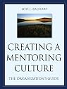 Creating a Mentoring Culture: The Organization's Guide