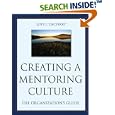 Creating a Mentoring Culture: The Organization's Guide