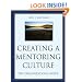 Creating a Mentoring Culture: The Organization's Guide