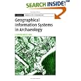 Geographical Information Systems in Archaeology (Cambridge Manuals in Archaeology) by James Conolly and Mark Lake