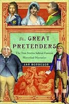 The Great Pretenders: The True Stories Behind Famous Historical Mysteries