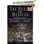 The Death of the Messiah: From Gethsemane to the Grave: Commentary on the Passion Narrative in the Four Gospels