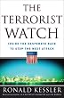 The Terrorist Watch: Inside the Desperate Race to Stop the Next Attack
