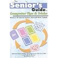 The Senior's Guide to Computer Tips and Tricks: Windows XP, Internet Explorer, Microsoft Word and Outlook (Senior's Guides)