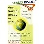 ONE WORLD READY OR NOT : THE MANIC LOGIC OF GLOBAL CAPITALISM