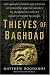 Thieves of Baghdad: One Marine's Passion for Ancient Civilizations and the Journey to Recover the World's Greatest Stolen Treasures