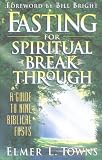 Fasting for Spiritual Breakthrough: A Guide to Nine Biblical Fasts