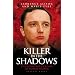 Killer in The Shadows: The Monstrous Crimes of Robert Napper: 1