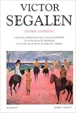Oeuvres compl�tes de Victor Segalen, tome 1