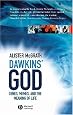 Dawkins` GOD: Genes, Memes, and the Meaning of Life