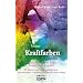 Meine Kraftfarben finden: Welche Farbe st�rkt dich? Welche Farbe fehlt dir?