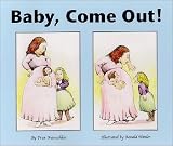 Baby, Come Out!