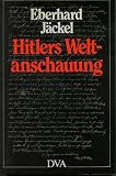 Hitlers Weltanschauung. Entwurf einer Herrschaft