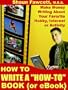 How to Write a How-To Book (Or Ebook) - Make Money Writing About Your Favorite Hobby, Interest or Activity