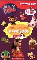 The Ultimate Handbook, Volume 3 [With Bookmarks] (Scholastic Reader Littlest Pet Shop -Level 2)