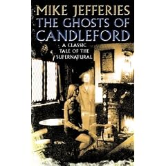 The Ghosts of Candleford by Mike Jefferies