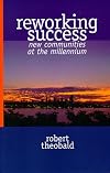 Reworking Success: New Communities at the Millennium