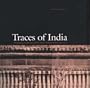 Traces of India: Photography, Architecture, and the Politics of Representation, 1850-1900 (Yale Center for British Art)