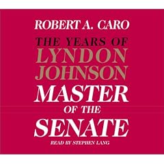 Master of the Senate (Caro, Robert a. Years of Lyndon Johnson, 3.)