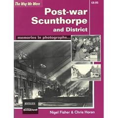 Post-war Scunthorpe and District: Memories in Photographs (Way We Were)