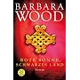 Rote Sonne, schwarzes Land: Roman von Barbara Wood