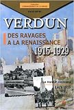 Verdun des ravages � la renaissance 1915-1929 Volume 2 Le Verdun nouveau 1919-1929