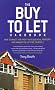 The Buy to Let Handbook: How to Invest for Profit in Residential Property and Manage the Letting Yourself