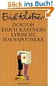 Doktor Erich K�stners lyrische Hausapotheke. Gedichte f�r den Hausbedarf der Leser