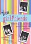 Teen Girlfriends: Celebrating the Good Times, Getting Through the Hard Times (Girlfriends Series)